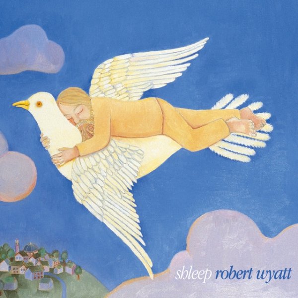 Album Robert Wyatt - Shleep
