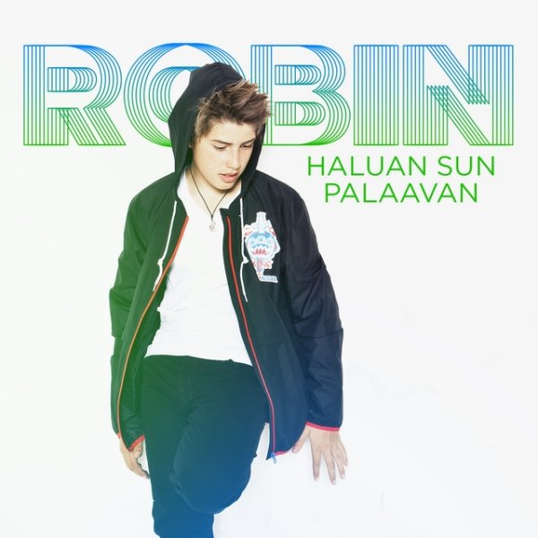 Album Robin - Haluan sun palaavan