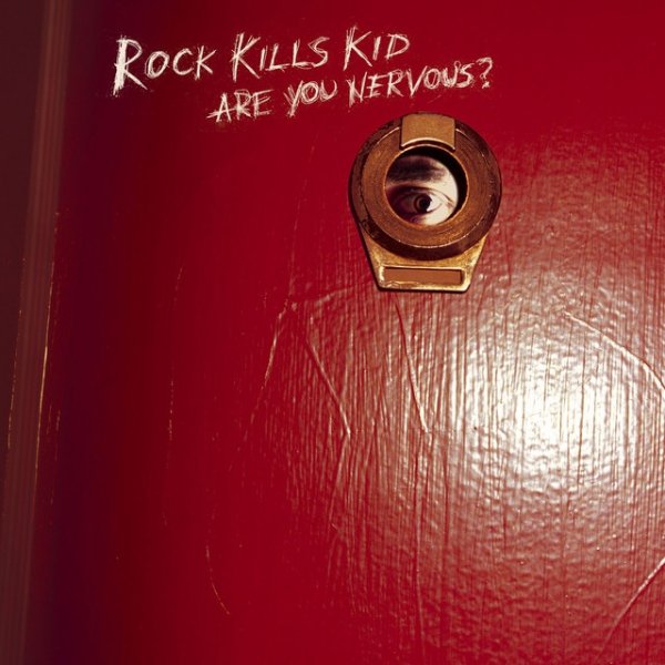 Album Rock Kills Kid - Are You Nervous?