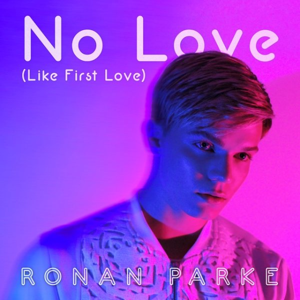 Album Ronan Parke - No Love (Like First Love)