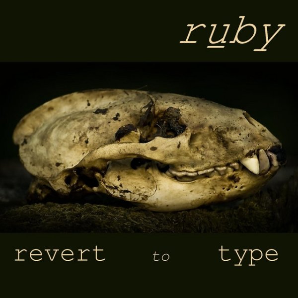 Album Ruby - Revert to Type