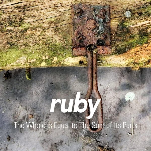 Album Ruby - The Whole Is Equal to the Sum of Its
