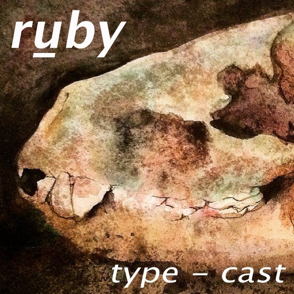 Album Ruby - Type-Cast