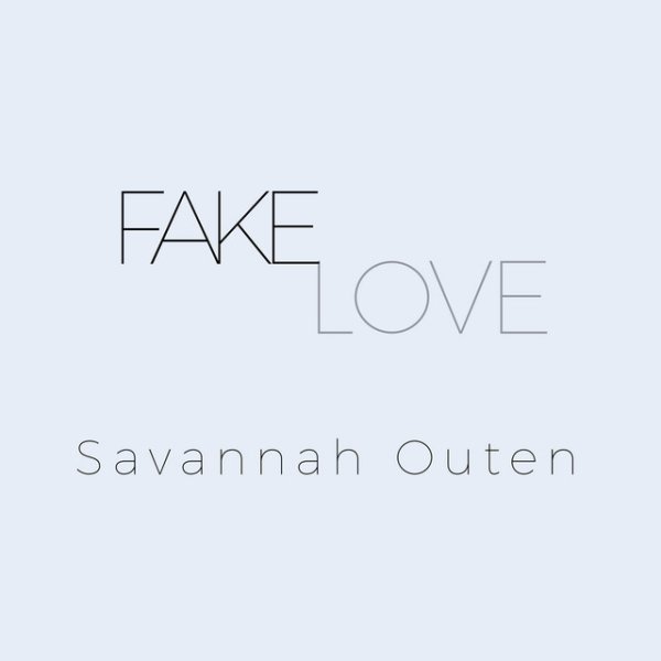 Savannah Outen Fake Love, 2017