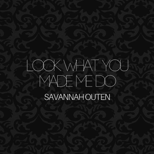 Album Savannah Outen - Look What You Made Me Do