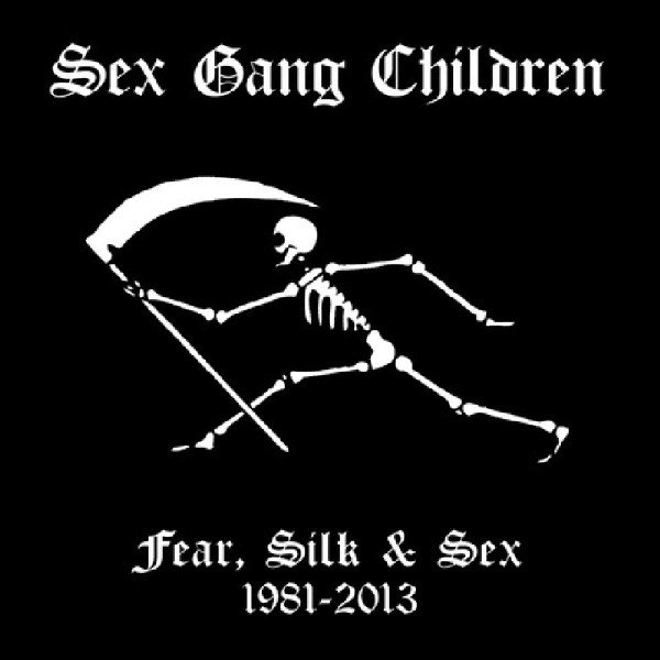 Album Sex Gang Children - Fear, Silk & Sex 1981-2013
