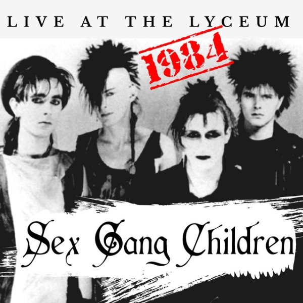 Album Sex Gang Children - Live at the Lyceum 1984