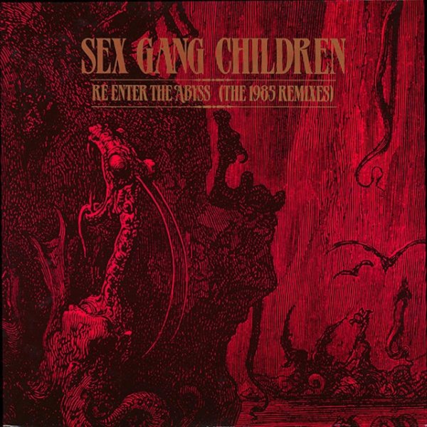 Album Sex Gang Children - Re-Enter the Abyss (The 1985 Remixes)