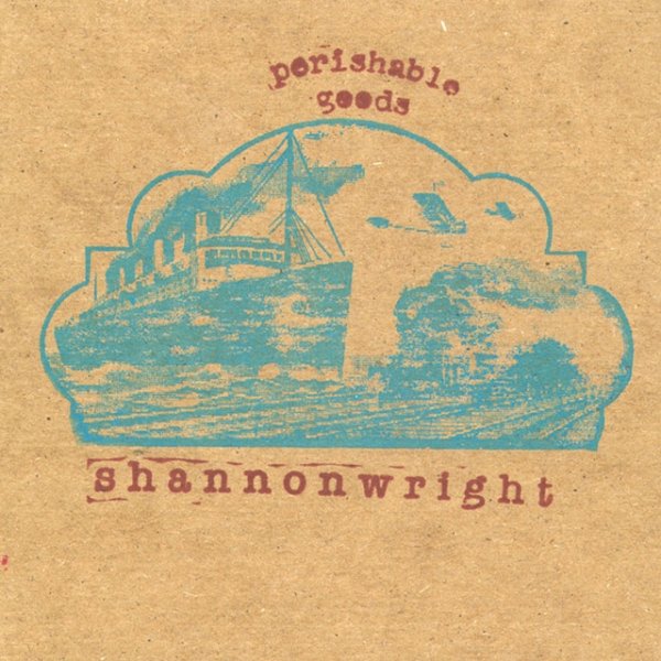 Album Shannon Wright - Perishable Goods