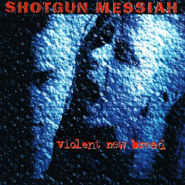Album Shotgun Messiah - Violent New Breed