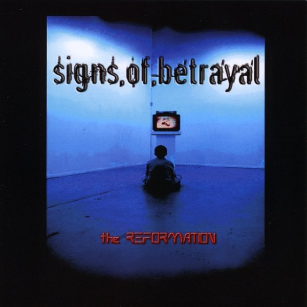Signs of Betrayal The Reformation, 2005