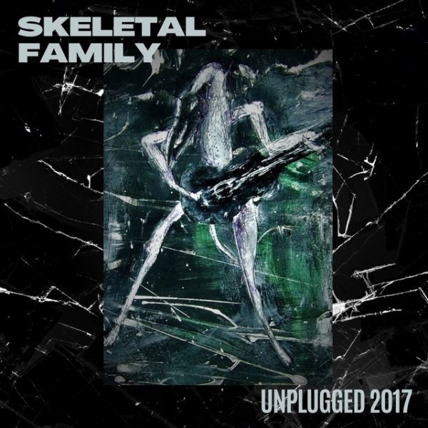 Album Skeletal Family - Unplugged 2017