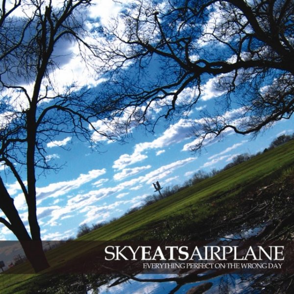 Album Sky Eats Airplane - Everything Perfect On the Wrong Day