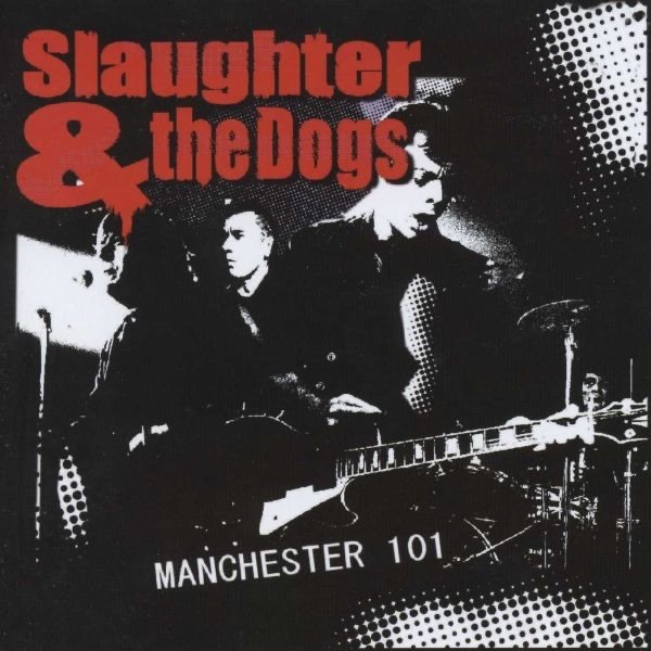 Album Slaughter and the Dogs - Manchester 101
