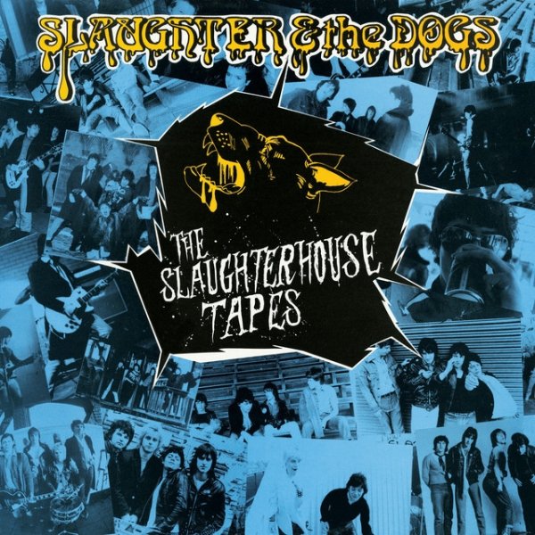 Slaughter and the Dogs The Slaughterhouse Tapes, 2018