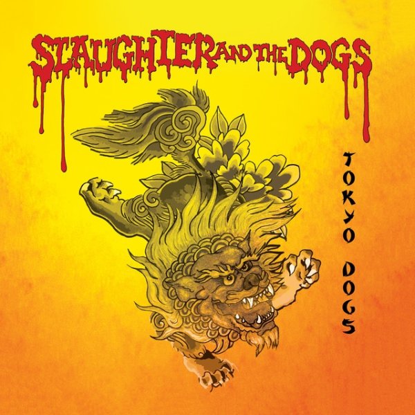 Slaughter and the Dogs Tokyo Dogs - Live, 2017