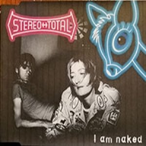 Album Stereo Total - I Am Naked