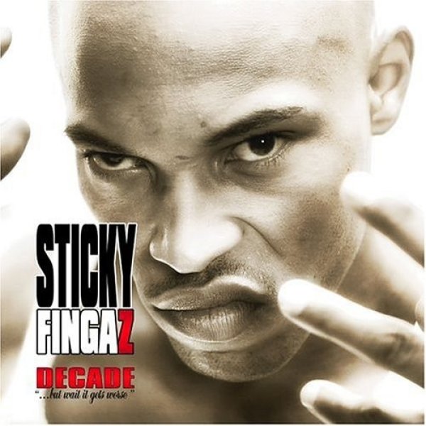 Album Sticky Fingaz - Decade ... But Wait It Gets Worse