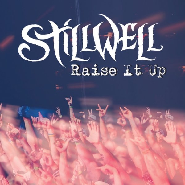 Album Stillwell - Raise It Up