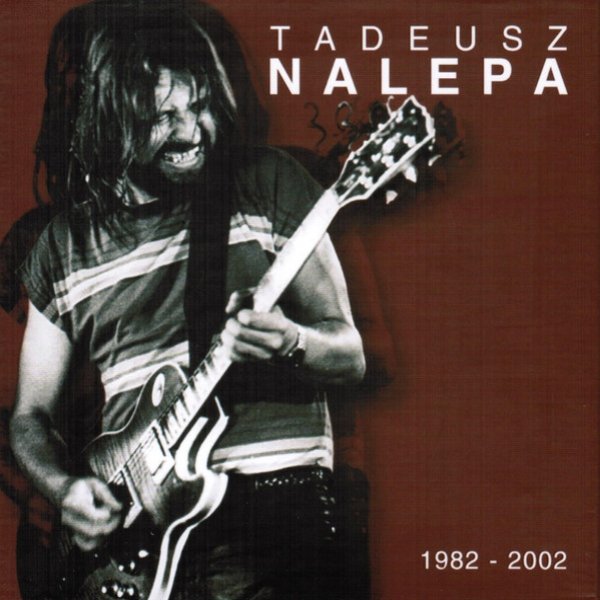 Album Tadeusz Nalepa - 1982 - 2002