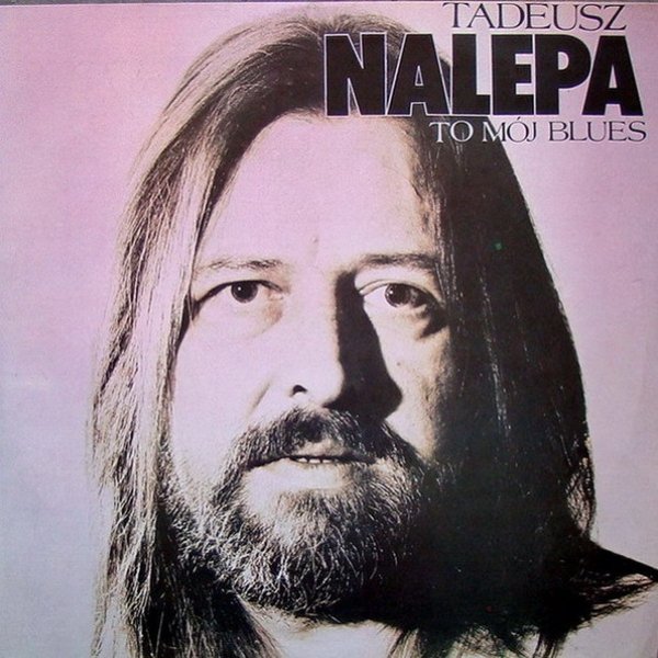 Album Tadeusz Nalepa - To Mój Blues Vol. 1
