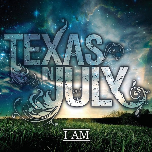 Album Texas in July - I Am