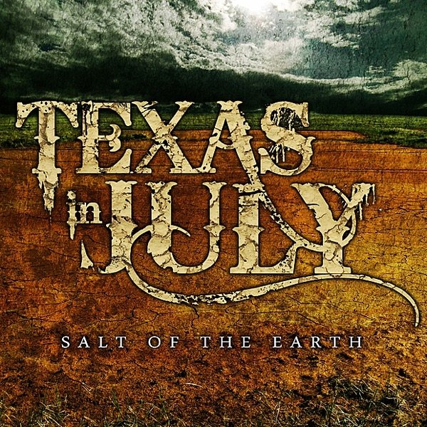 Album Texas in July - Salt of the Earth