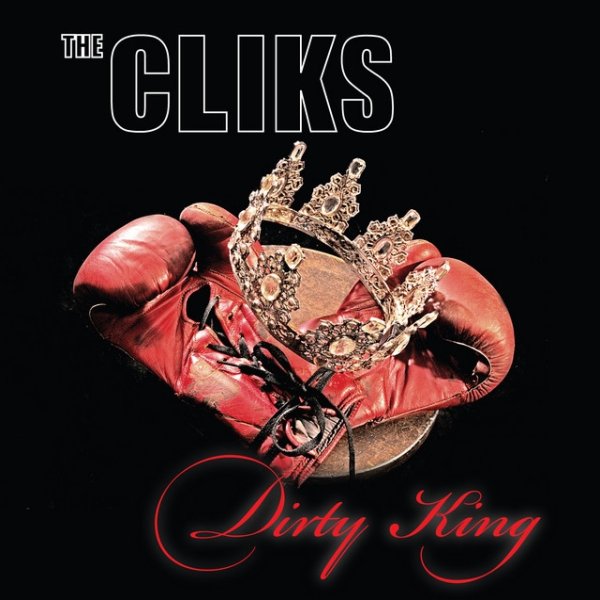 The Cliks Dirty King, 2009