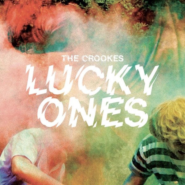 Album The Crookes - Lucky Ones
