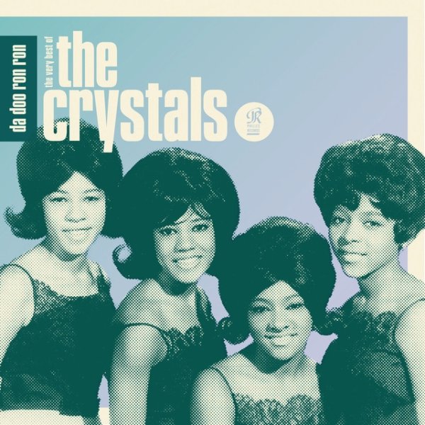 The Crystals Da Doo Ron Ron: The Very Best of The Crystals, 2011