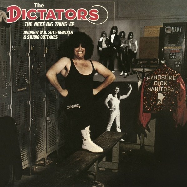 Album The Dictators - The Next Big Thing: Andrew W.K. Remixes