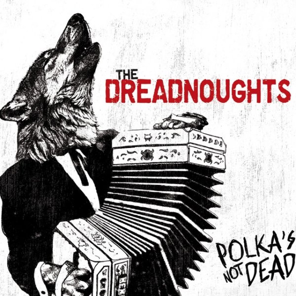 The Dreadnoughts Polka's Not Dead, 2010