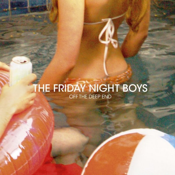 Album The Friday Night Boys - Off The Deep End