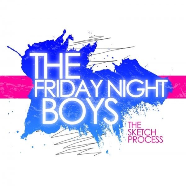 Album The Friday Night Boys - The Sketch Process