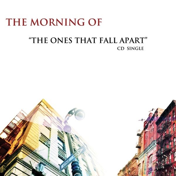 Album The Morning Of - The Ones That Fall Apart
