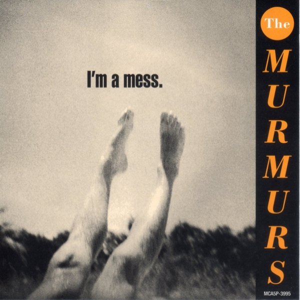 The Murmurs I'm A Mess, 1997