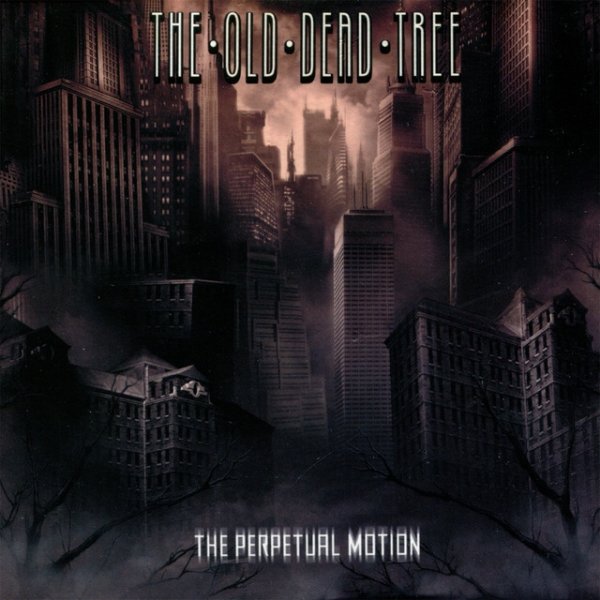 Album The Old Dead Tree - The Perpetual Motion
