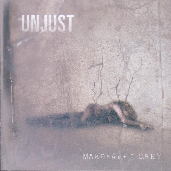 Album Makeshift Grey - The Unjust