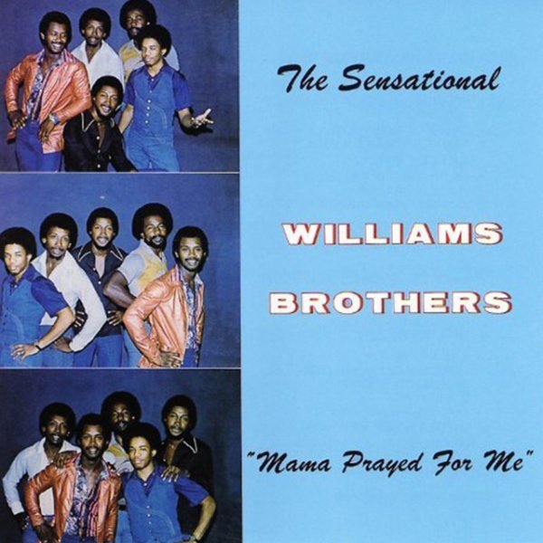 The Williams Brothers Mama Prayed for Me, 1987