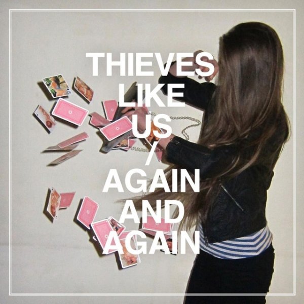 Album Thieves Like Us - Again and Again
