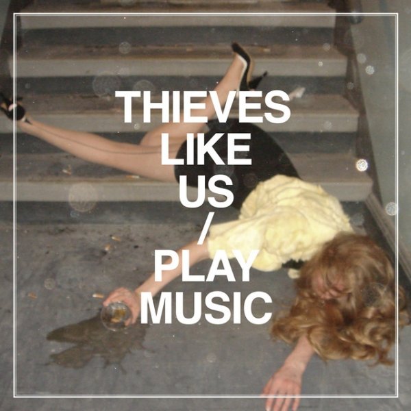 Thieves Like Us Play Music, 2008