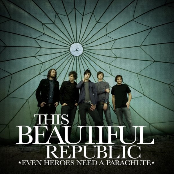 Album This Beautiful Republic - Even Heroes Need A Parachute