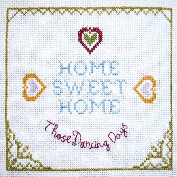 Album Those Dancing Days - Home Sweet Home