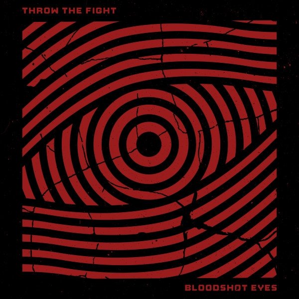 Album Throw The Fight - Bloodshot Eyes