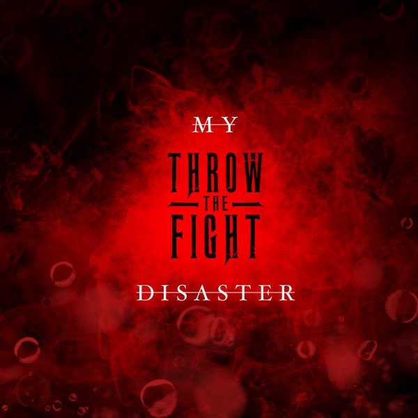 Album Throw The Fight - My Disaster