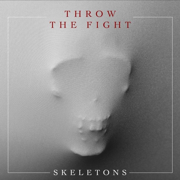 Album Throw The Fight - Skeletons