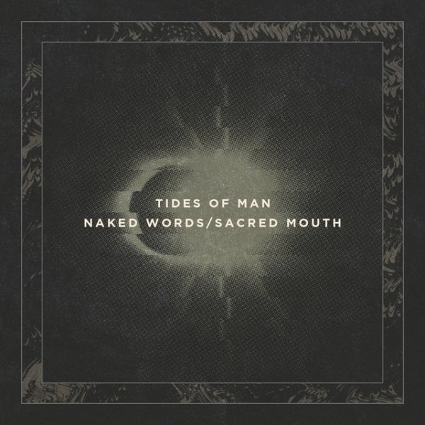 Album Naked Words / Sacred Mouth - Tides of Man