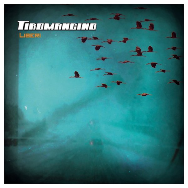 Album Tiromancino - Liberi