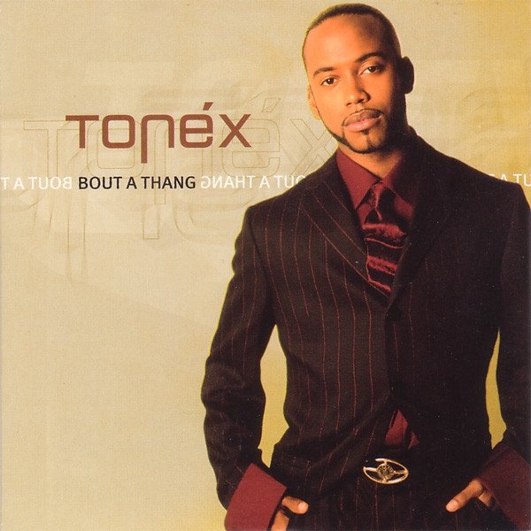 Album Tonéx - Bout A Thang