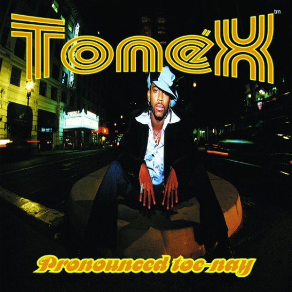Album Tonéx - Pronounced Toe-Nay
